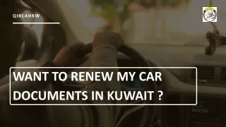 Want to Renew Car Documents In Kuwait? Authorized By General Traffic Department