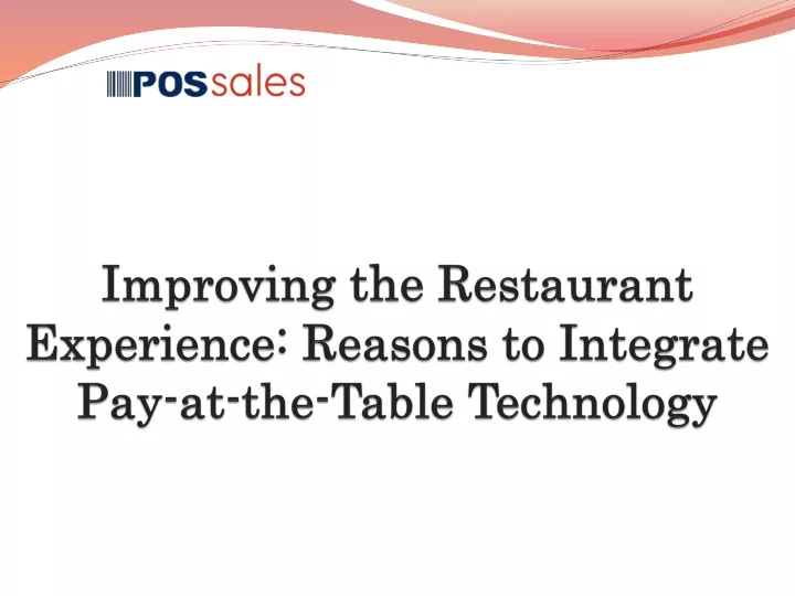 improving the restaurant experience reasons to integrate pay at the table technology