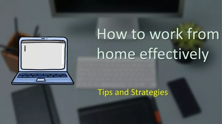 how to work from home effectively