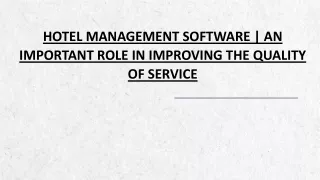 Hotel Management Software | an Important Role In Improving The Quality Of Service