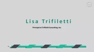 Lisa Trifiletti - Possesses Excellent Leadership Abilities