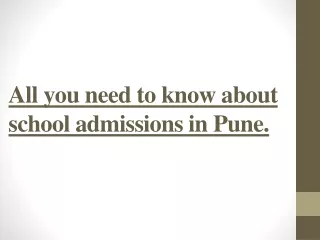 All you need to know about school admissions in Pune.