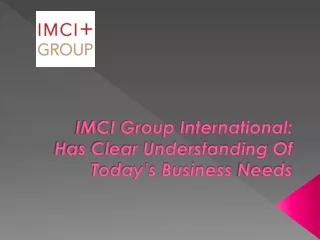 IMCI Group International: Has Clear Understanding Of Today’s Business Needs
