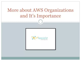 More about AWS Organizations and It's Importance