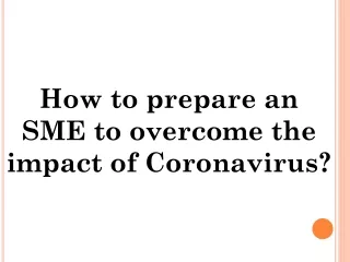 how to prepare an sme to overcome the impact