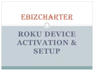 eBizcharter: Roku Setup & Roku Activation