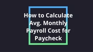 How to Calculate Avg. Monthly Payroll Cost for Paycheck Protection Program Loans