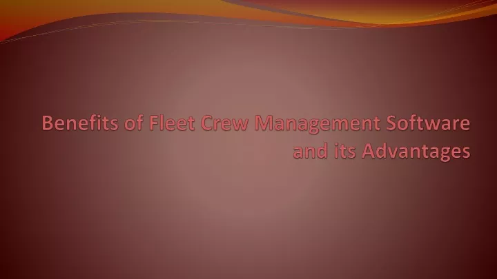 benefits of fleet crew management software and its advantages