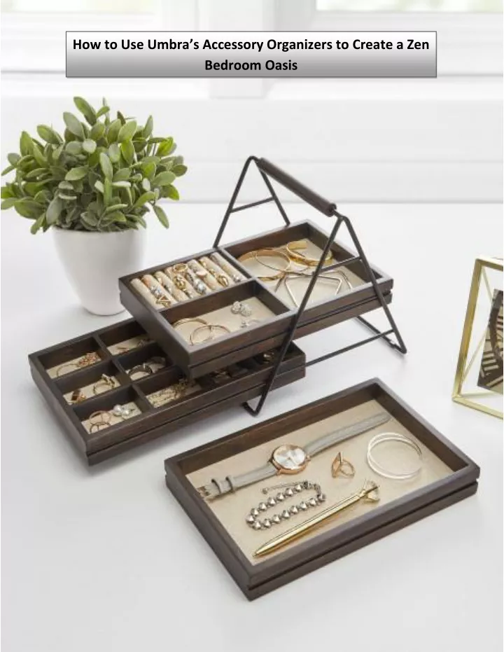 how to use umbra s accessory organizers to create
