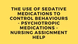 the use of sedative medications to control