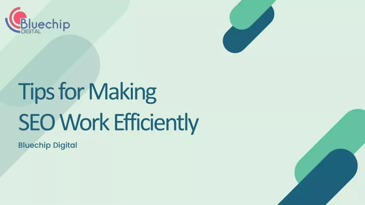 tips for making seo work efficiently