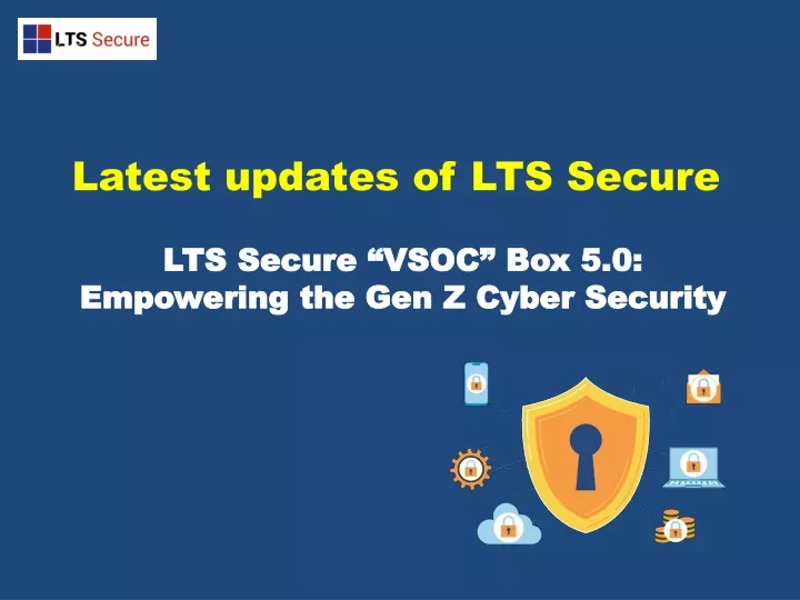 latest updates of lts secure