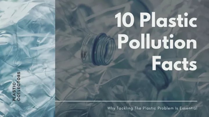 10 plastic pollution facts