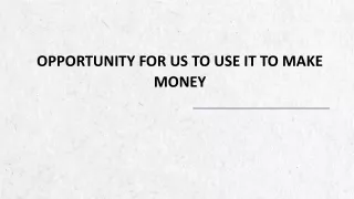 Opportunity For Us To Use It To Make Money | Pith play