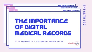 Why Digital medical records are important? How it affects or improves our health?