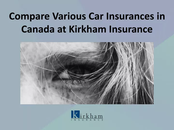 compare various car insurances in canada at kirkham insurance