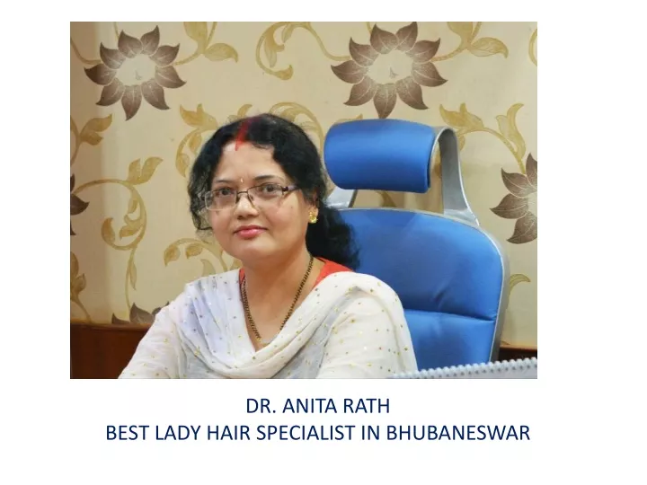 dr anita rath best lady hair specialist in bhubaneswar