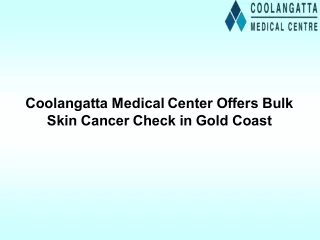 Coolangatta Medical Center Offers Bulk Skin Cancer Check in Gold Coast