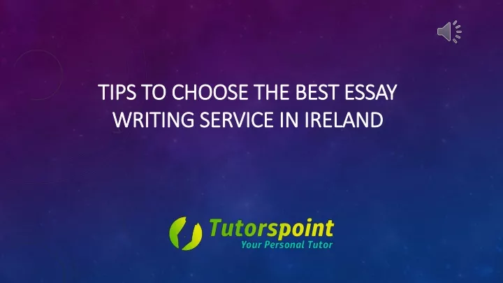 tips to choose the best essay writing service in ireland