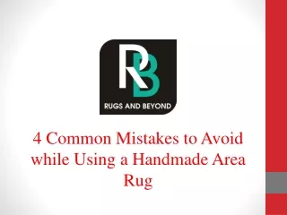 4 Common Mistakes to Avoid While Using a Handmade Area Rug