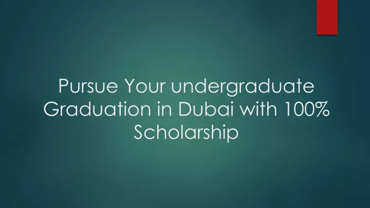 pursue your undergraduate graduation in dubai with 100 scholarship