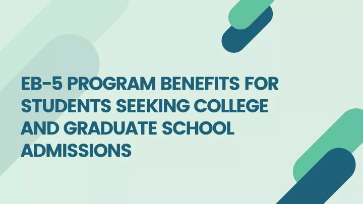 eb 5 program benefits for students seeking