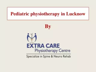 Pediatric physiotherapy in Lucknow
