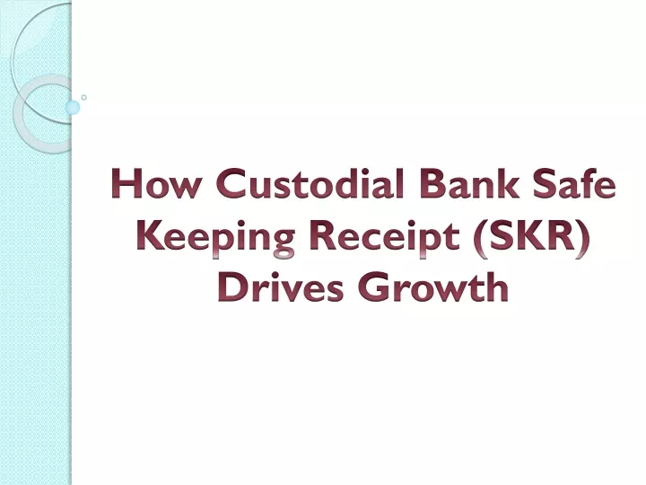 how custodial bank safe keeping receipt skr drives growth