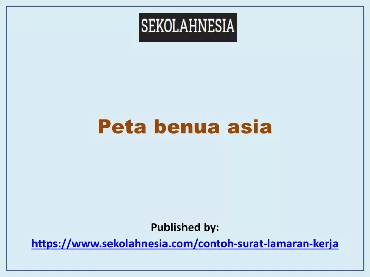 peta benua asia published by https www sekolahnesia com contoh surat lamaran kerja