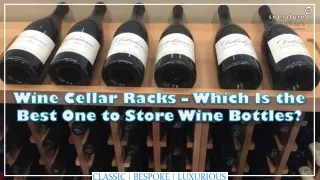 wine cellar racks which is the best one to store
