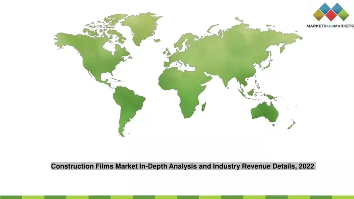 construction films market in depth analysis