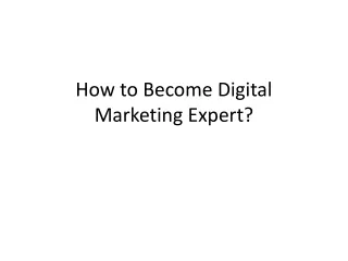 How to Become Digital Marketing Expert?