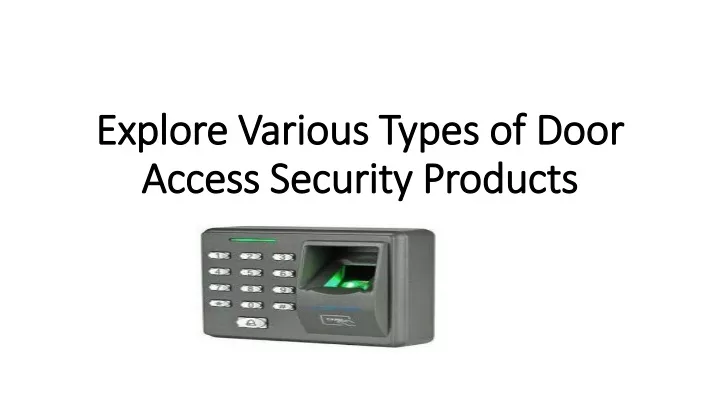 explore various types of door access security products