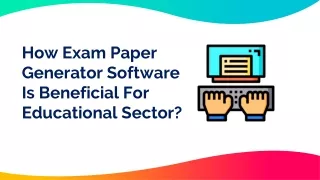 how exam paper generator software is beneficial