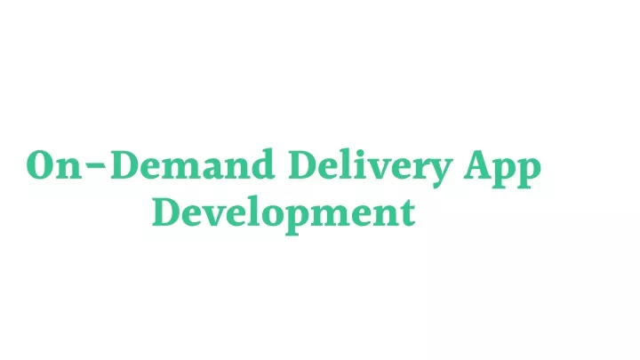 on demand delivery app development