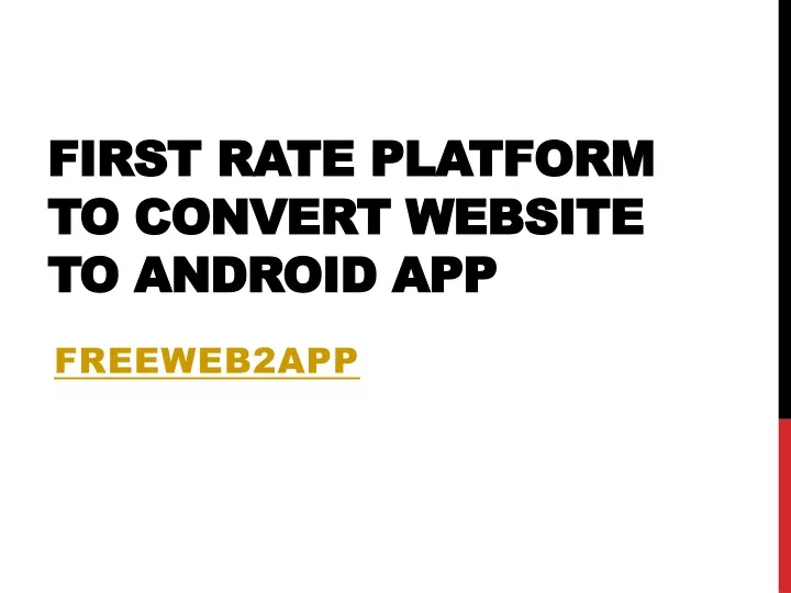 first rate platform to convert website to android app