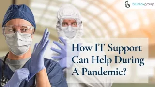 How IT Support Can Help During A Pandemic?