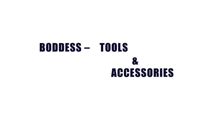 boddess tools accessories