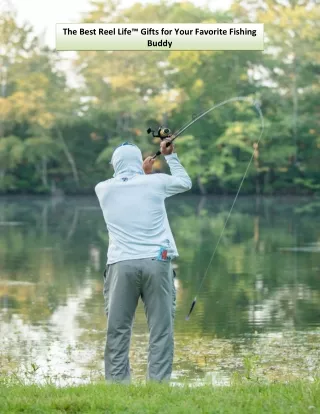 the best reel life gifts for your favorite