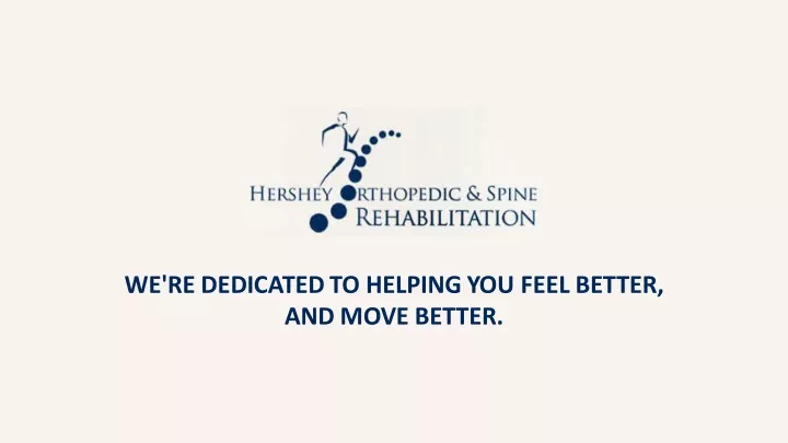 we re dedicated to helping you feel better
