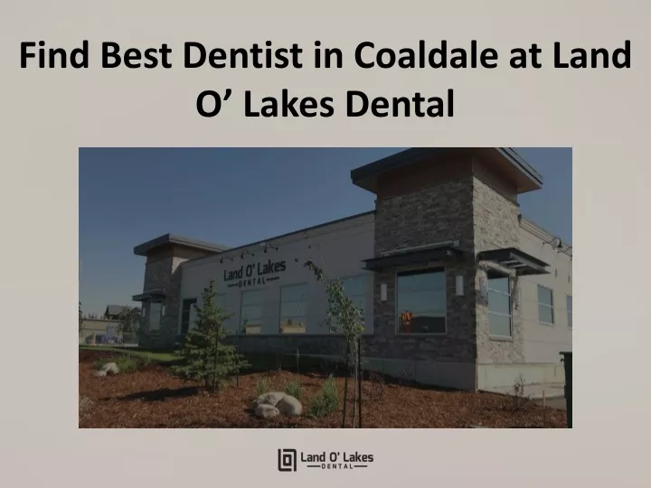 find best dentist in coaldale at land o lakes dental