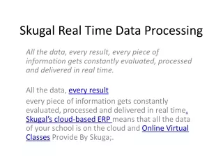 Skugal Real Time Data Processing and Online virtual Classes
