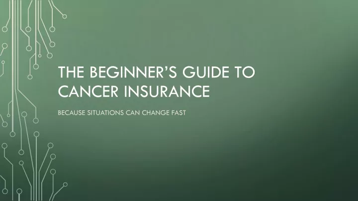 the beginner s guide to cancer insurance
