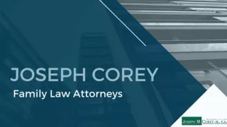 Joseph Corey - Top Family Law Firm and Family Court Services Specialist