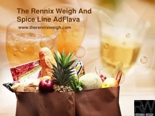The Rennix Weigh And Spice Line AdFlava ™ - http://www.therennixweigh.com/