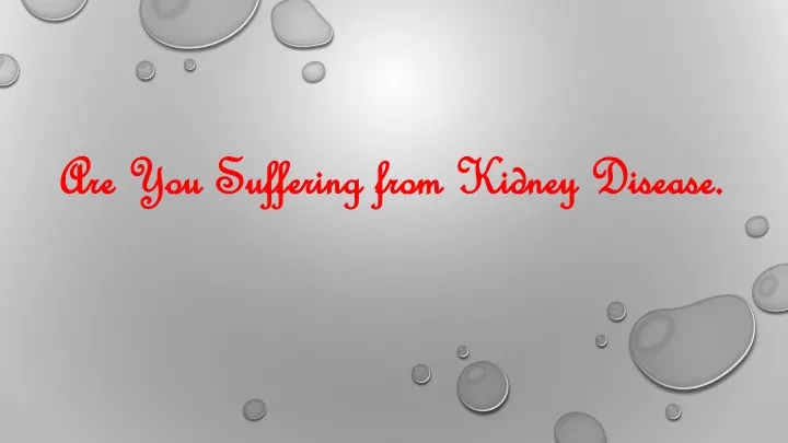 are you suffering from kidney disease