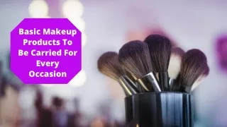 Basic Makeup Products To Be Carried For Every Occassion