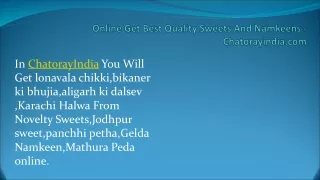 Online Get Best Quality Sweets And Namkeens - Chatorayindia.com