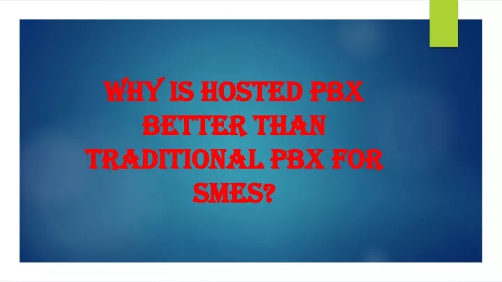why is hosted pbx better than traditional pbx for smes