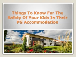 Safety Of Your Kids In Their PG Accommodation